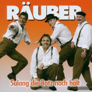 Räuber - Sulang Die Botz Noch Hält