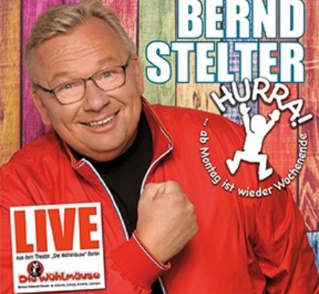 Bernd Stelter - Hurra, ab Montag ist wieder Wochenende (Live) - 0
